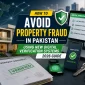 How to Avoid Property Fraud in Pakistan Using New Digital Verification Systems (2026 Guide)