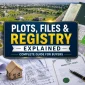 Plots, Files, and Registry in Pakistan Real Estate: Complete Guide for Buyers