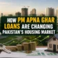 How PM Apna Ghar Loans Are Changing Pakistan's Housing Market
