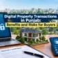 Digital Property Transactions in Punjab Benefits and Risks for Buyers 85x85