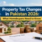 Property Tax Changes in Pakistan 2026: What Homebuyers Need to Know